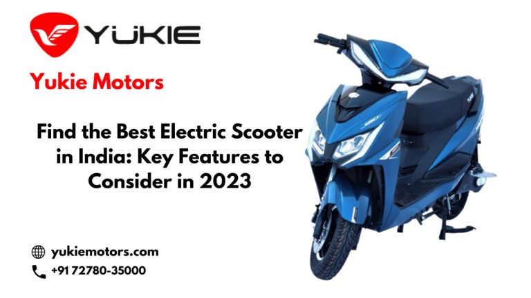 Find the Best Electric Scooter in India: Key  Features to Consider in 2023