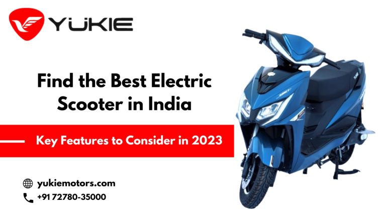 Find the Best Electric Scooter in India: Key Features to Consider in 2023